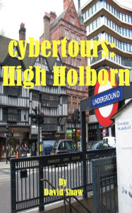 Title: Cybertours: Walking High Holborn, London, Author: David Shaw