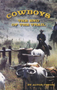 Title: Cowboys, The End of the Trail, Author: Alton Pryor