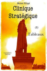 Title: Clinique Stratégique (3). Tableaux., Author: Michel Filippi