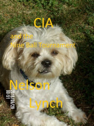 Title: CIA and the Nine Ball Tournament, Author: Nelson Lynch