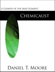 Title: Chemicaust (Mad Element Saga), Author: Daniel Moore