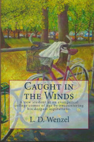 Title: Caught in the Winds, Author: L. D. Wenzel