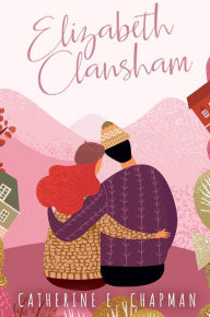 Title: Elizabeth Clansham, Author: Catherine E. Chapman