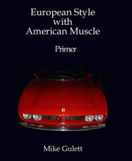 Title: European Style with American Muscle, Author: Mike Gulett