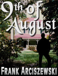 Title: 9th Of August, Author: Frank Arciszewski