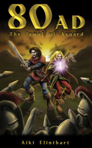 Title: 80AD - The Jewel of Asgard (Book 1), Author: Aiki Flinthart