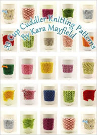 Title: 33 Cup Cuddler Knitting Patterns, Author: Kara Mayfield