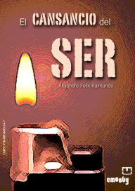 Title: El Cansancio del Ser, Author: Alejandro Félix Raimundo