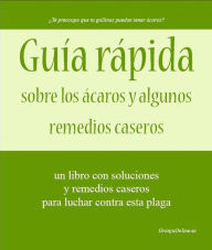 Title: Guía rápida sobre los ácaros y algunos remedios caseros., Author: Granja Online