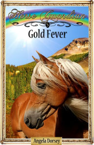 Title: Gold Fever, Author: Angela Dorsey