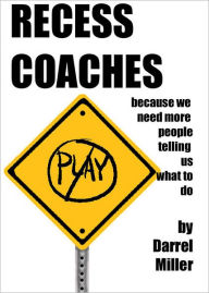 Title: Recess Coaches, Author: Darrel Miller