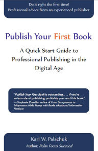 Title: Publish Your First Book, Author: Karl Palachuk