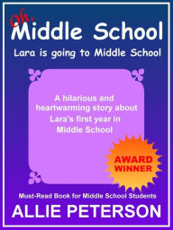 Title: Oh, Middle School, Author: Allie Peterson