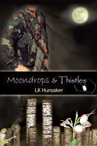 Title: Moondrops & Thistles, Author: LK Hunsaker