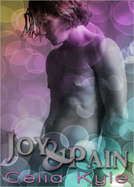 Title: Joy & Pain, Author: Celia Kyle