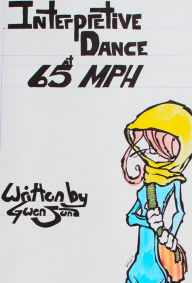 Title: Interpretive Dance at 65 MPH, Author: Gwen Sund