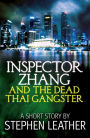 Inspector Zhang and the Dead Thai Gangster (a short story)