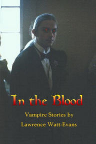 Title: In the Blood, Author: Lawrence Watt-Evans