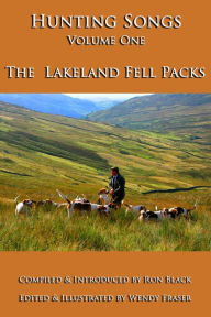 Title: Hunting Songs Volume One: The Lakeland Fell Packs, Author: Wendy Fraser