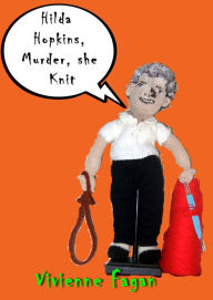 Title: Hilda Hopkins, Murder, She Knit #1, Author: Vivienne Fagan