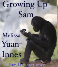 Title: Growing Up Sam, Author: Melissa Yuan-Innes