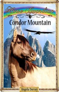 Title: Condor Mountain, Author: Angela Dorsey