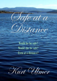 Title: Safe at a Distance, Author: Kurt Ulmer