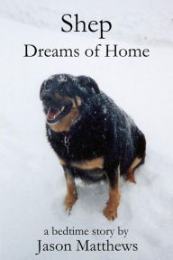 Title: Shep Dreams of Home, Author: Jason Matthews