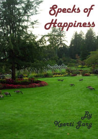 Title: Specks of Happiness, Author: Keerti Garg