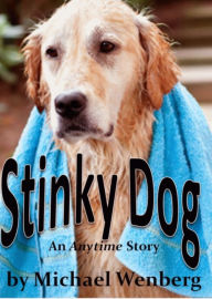 Title: Stinky Dog, Author: Michael Wenberg