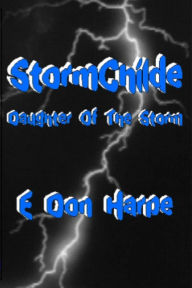 Title: Storm Childe: Daughter of the Storm (Original Title Storm Childe: Awakening), Author: E. Don Harpe