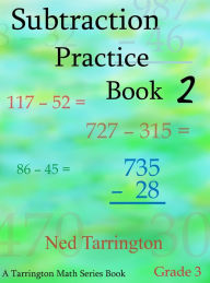 Title: Subtraction Practice Book 2, Grade 3, Author: Ned Tarrington