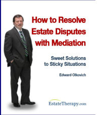 Title: How to Resolve Estate Disputes with Mediation, Author: Edward Olkovich