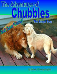 Title: The Adventures of Chubbles the Angel Dog, Book Three: 