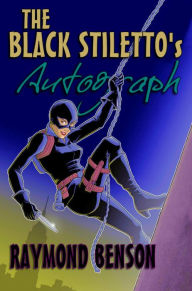 Title: The Black Stiletto's Autograph, Author: Raymond Benson