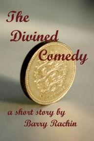 Title: The Divined Comedy, Author: Barry Rachin