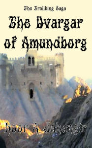 Title: The Dvargar of Amundborg, Author: Noor A Jahangir