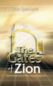 Title: The Gates of Zion, Author: Pastor Chris Oyakhilome PhD