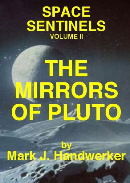 The Mirrors of Pluto: Space Sentinels (Volume II)