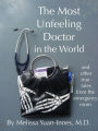 The Most Unfeeling Doctor in the World and Other True Tales From the Emergency Room