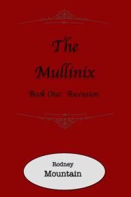 Title: The Mullinix Book 1: Ascension, Author: Rodney Mountain