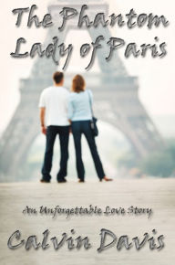 Title: The Phantom Lady of Paris, Author: Calvin Davis