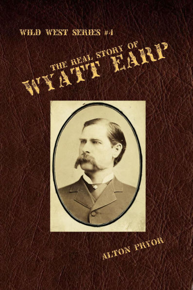 The Real Story of Wyatt Earp