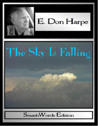 Title: The Sky Is Falling, Author: E. Don Harpe