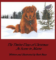 Title: The Twelve Days of Christmas as Scene in Maine, Author: Barbara Buza