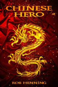 Title: The Ultimate Fantasy: Chinese Hero, Author: Robert Henning