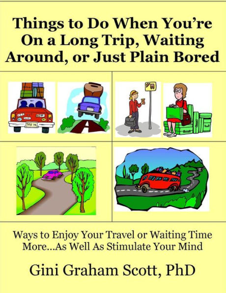 Things to Do When You're On a Long Trip, Waiting Around, or Just Plain Bored