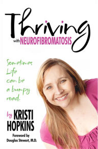 Title: Thriving with Neurofibromatosis, Author: Kristianne Hopkins