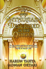 Title: Zeal and Enthusiasm in the Qur'an, Author: Harun Yahya - Adnan Oktar