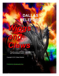 Title: Wings and Claws, Author: Dallas Releford